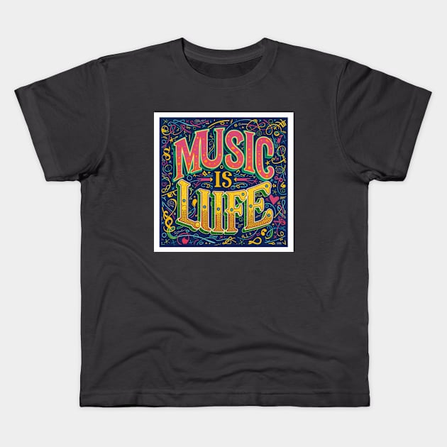 Music Is Life Kids T-Shirt by Qasim